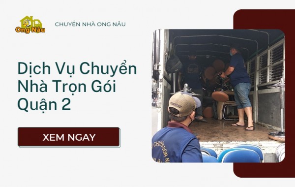 Bảng Giá Dịch Vụ Chuyển Nhà Trọn Gói Quận 2