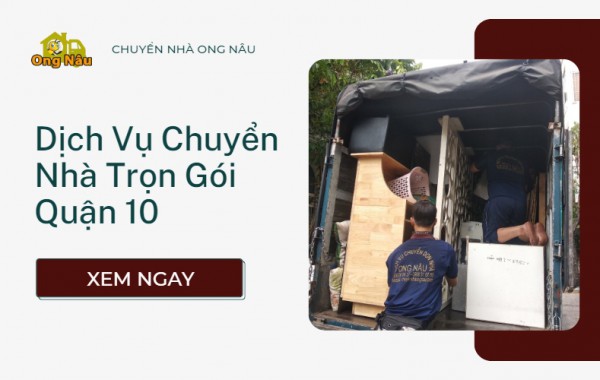 Bảng Giá Dịch Vụ Chuyển Nhà Trọn Gói Quận 10